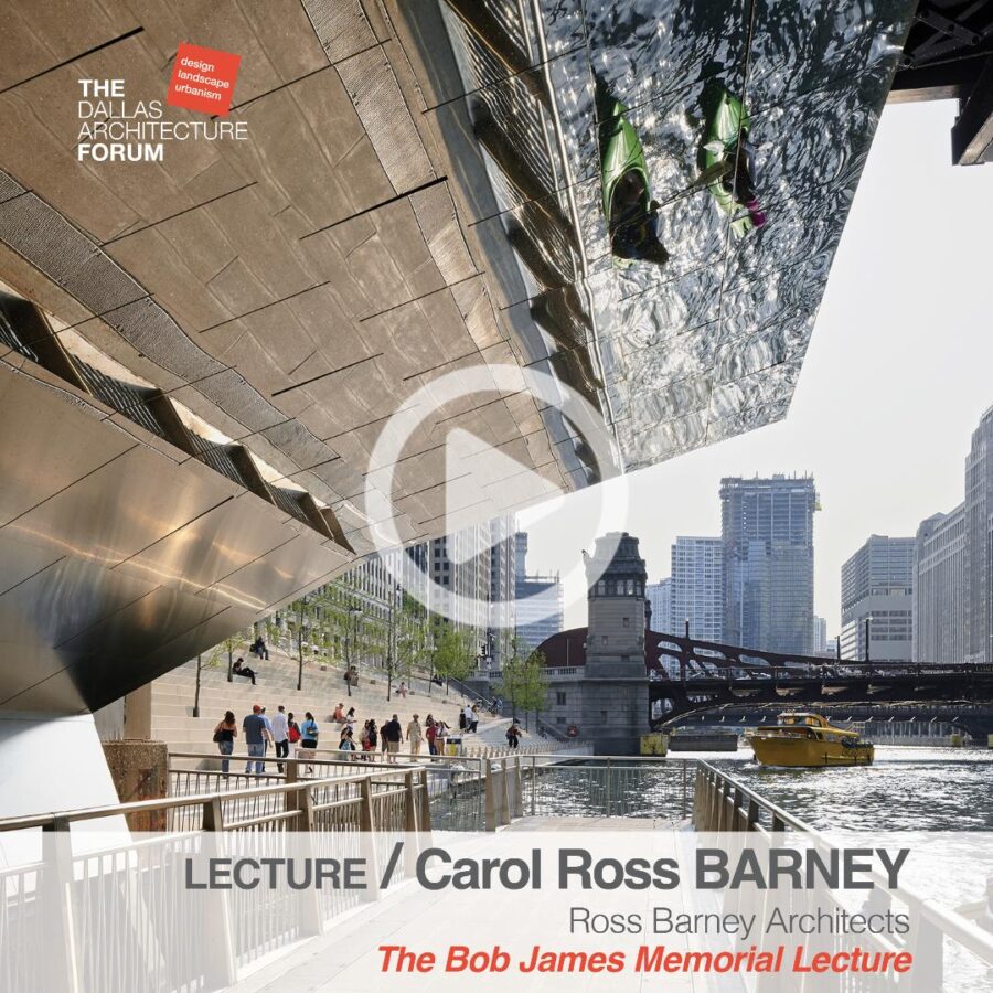 The Dallas Architecture Forum - Carol ROSS BARNEY
